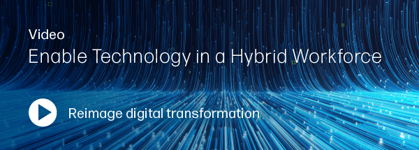 Enable Technology in a Hybrid Workforce