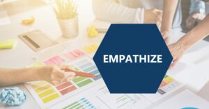 Design Thinking: Step 1 – Empathize