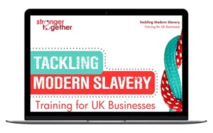 Trusted Advisor: Tackling Modern Slavery Initiative with Stronger Together